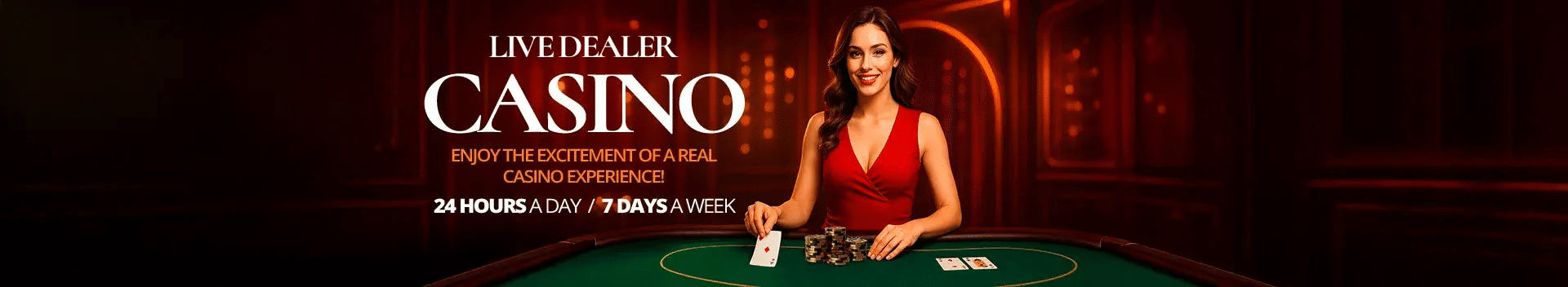 A smiling live dealer in a red dress sitting at a green casino table, dealing cards in a luxurious casino setting with warm red lighting and text promoting a 24/7 live dealer casino experience.