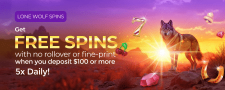 Promotional banner showing a wolf standing in a desert at sunset with glowing slot symbols like a number seven, cherries, and a horseshoe. Text reads: ‘Lone Wolf Spins. Get free spins with no rollover or fine print when you deposit $100 or more. 5x daily!’