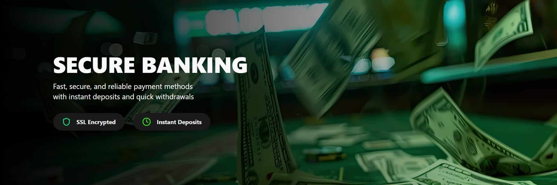 Secure banking banner showing flying dollar bills with text highlighting fast, secure, and reliable payment methods featuring SSL encryption and instant deposits.