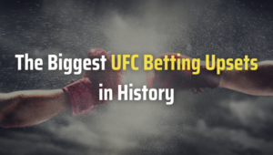 The Biggest UFC Betting Upsets in History