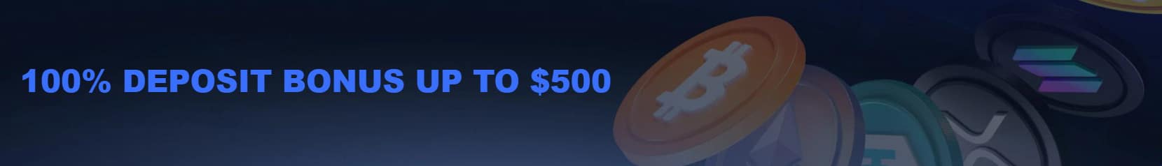 Promotional banner offering a 100% deposit bonus up to $500 for initial cryptocurrency deposits. Background features digital coins including Bitcoin, Ethereum, Tether, Ripple, and Solana.