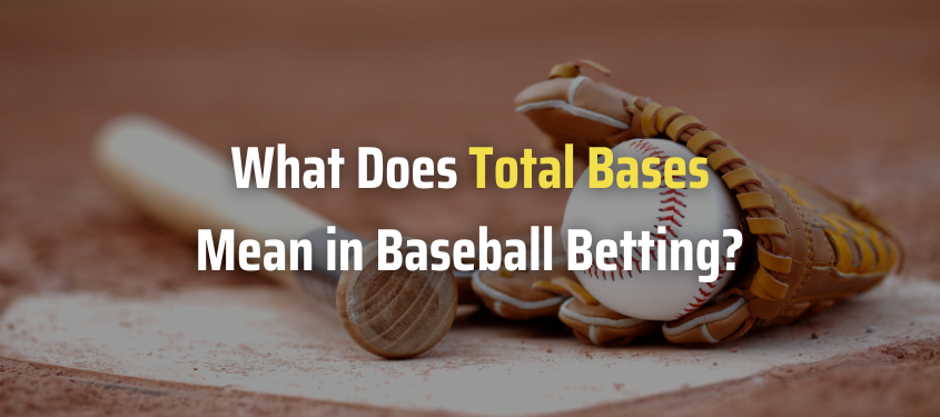 What does total bases mean in baseball betting image