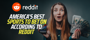 America’s Best Sports to Bet on According to Reddit