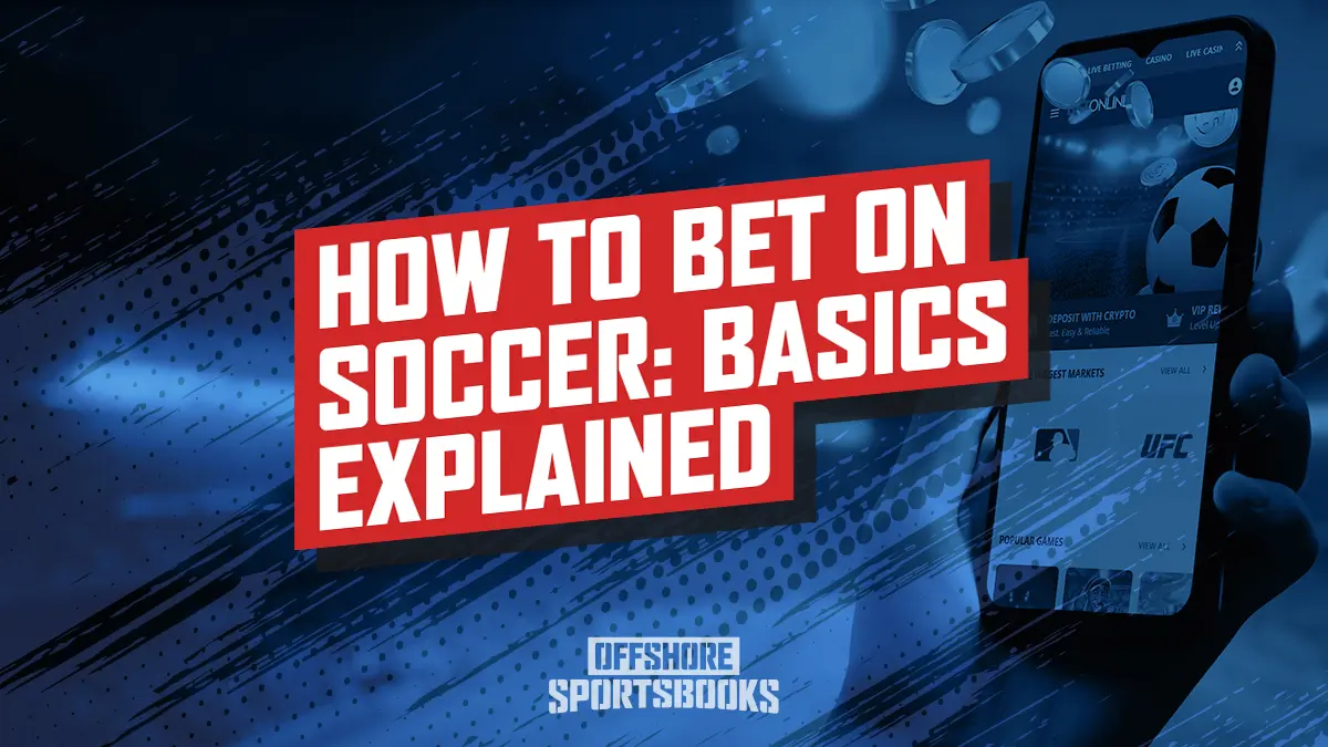 Image of How to Bet on Soccer: Basics Explained guide showing a mobile phone with a soccer ball and coins inside a soccer stadium.