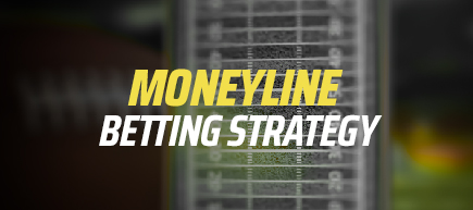 Moneyline Betting Strategy 