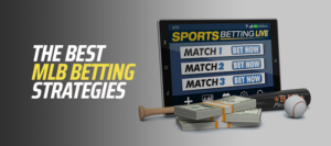 Baseball Betting Strategy Guide: The Best MLB Betting Strategies for 2024